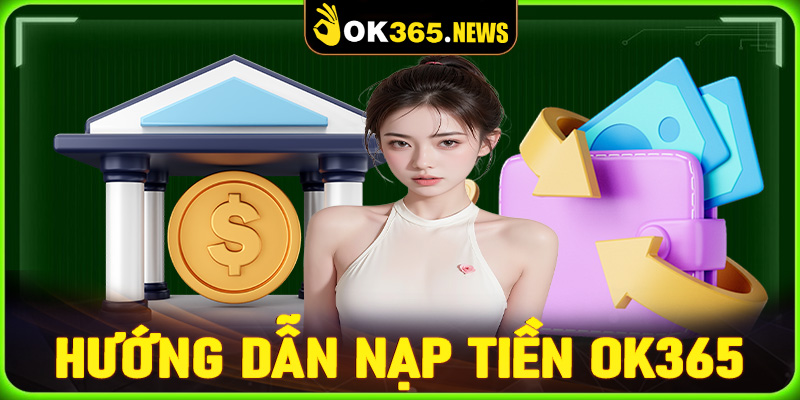 Nạp tiền OK365 